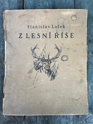 Stanislav Lolek, Z lesní říše