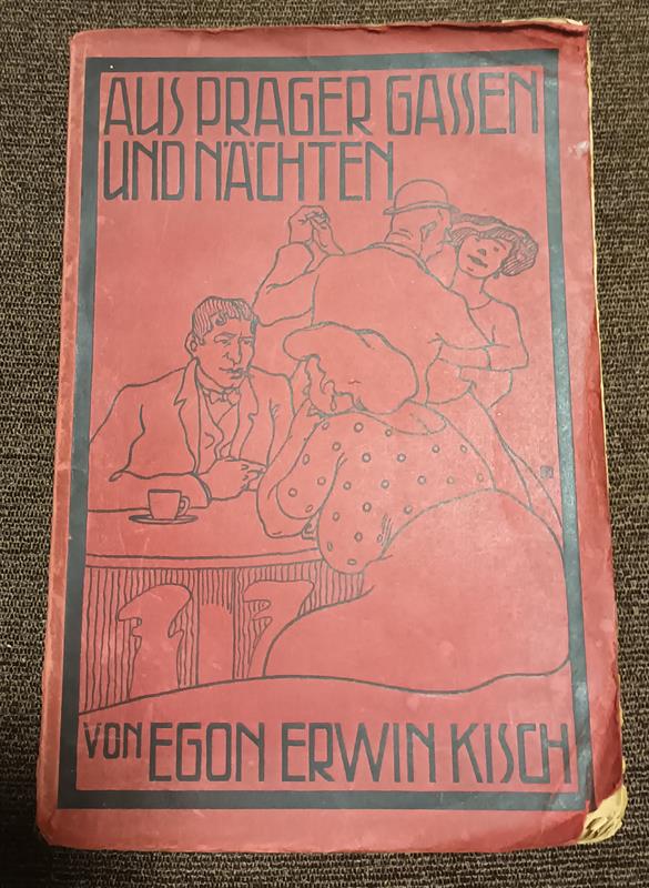 E.E.Kisch:Aus Prager Gassen und.....dedikace!